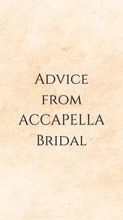 Adivce from Accapella Bridal