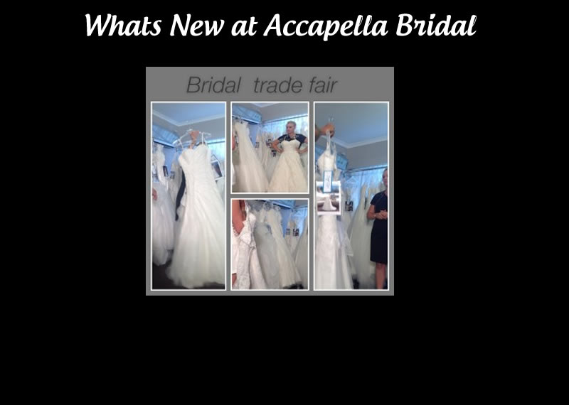 Bridal trade fair. What's new for Accapella Bridal